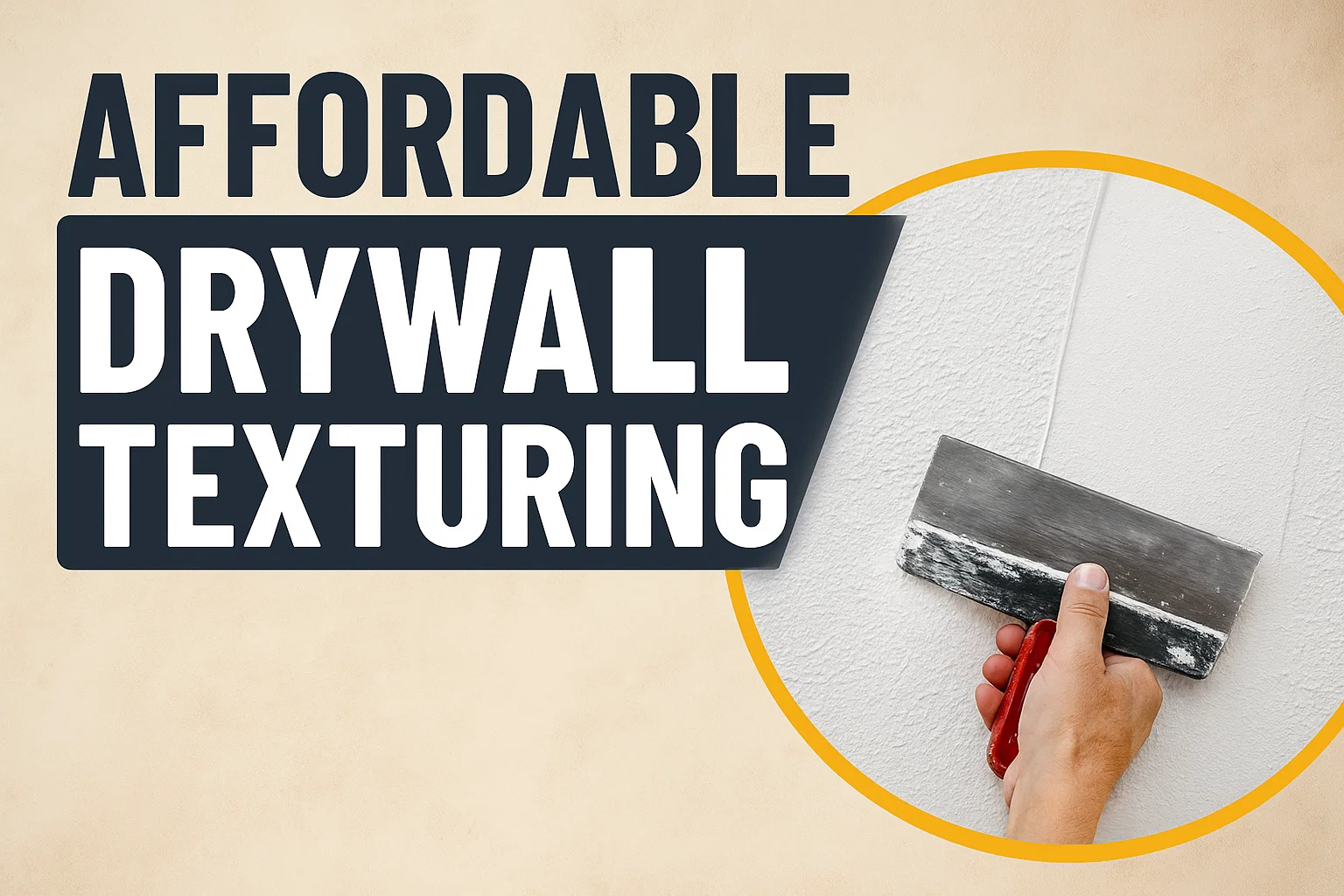 Affordable Drywall Texturing